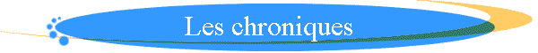 Les chroniques
