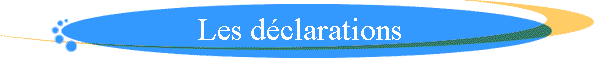 Les déclarations