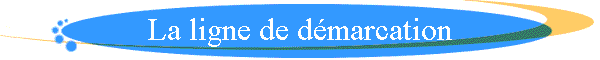 La ligne de d�marcation
